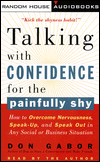 Talking with Confidence for the Painfully Shy : How to Overcome Nervousness, Speak-up, and Speak out in Any Social or Business Situation (Cassettes)