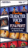 Creating Character Voices for Fun and Profit: A Professional Guide (2 Cassettes)